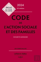 Code De L'Action Sociale Et Des Familles : Annoté Et Commenté (Édition 2024)