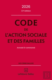 Code De L'Action Sociale Et Des Familles : Annoté Et Commenté (Édition 2026)