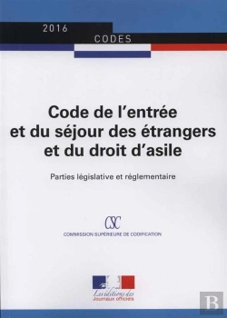 Bertrand.pt - Code De L'Entrée Et Du Séjour Des Étrangers Et Droit D'Asile ; Parties Législative Et Réglementaire