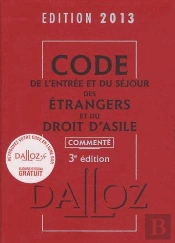 Code De L'Entree Et Du Sejour Des Etrangers Et Du Droit D'Asile 2012 Commente (3e Edition)