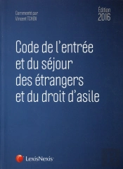 Code De L'Entree Et Du Sejour Des Etrangers Et Du Droit D'Asile 2016