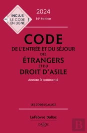Code De L'Entrée Et Du Séjour Des Étrangers Et Du Droit D'Asile 2024, Annoté Et Commenté (Édition 2024)