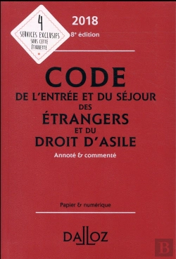 Bertrand.pt - Code De L'Entrée Et Du Séjour Des Étrangers Et Du Droit D'Asile, Annoté Et Commenté (Édition 2018)