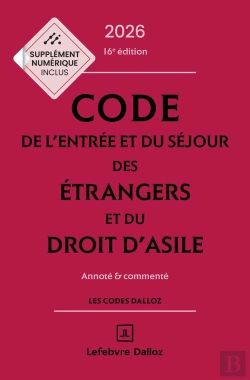 Bertrand.pt - Code De L'Entrée Et Du Séjour Des Étrangers Et Du Droit D'Asile : Annoté Et Commenté (Édition 2026)