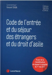Code De L'Entrée Et Du Séjour Des Étrangers Et Du Droit D'Asile (Édition 2022)