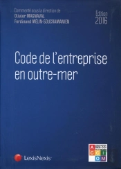 Code De L'Entreprise En Outre-Mer (Édition 2016)