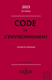 Code De L'Environnement 2023, Annoté & Commenté (26e Édition)