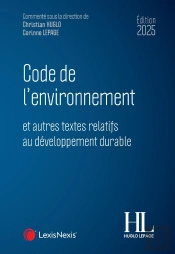 Code De L'Environnement Et Autres Textes Relatifs Au Développement Durable (Édition 2025)