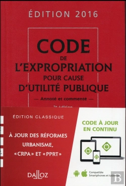 Bertrand.pt - Code De L'Expropriation Pour Cause D'Utilité Publique, Commenté (Édition 2016)