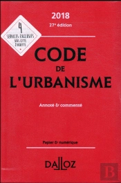 Code De L'Urbanisme ; Annoté Et Commenté (Édition 2018)