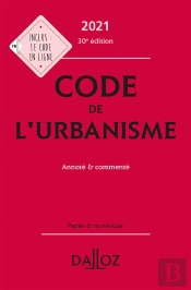 Code De L'Urbanisme, Annoté Et Commenté (Édition 2021)