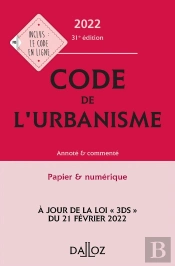 Code De L'Urbanisme : Annoté Et Commenté (Édition 2022)