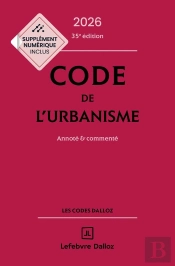 Code De L'Urbanisme : Annoté Et Commenté (Édition 2026)