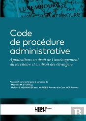 Code De Procédure Administrative : Applications En Droit De L'Aménagement Du Territoire Et En Droit Des Étrangers