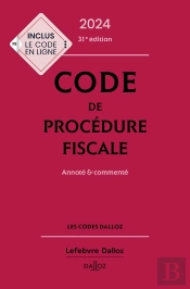 Code De Procédure Fiscale : Annoté Et Commenté (Édition 2024)