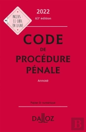 Code De Procédure Pénale Annoté : Édition 2022 (63e Édition)