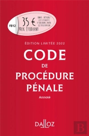 Code De Procédure Pénale Annoté : Édition 2022 (63e Édition)