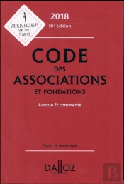 Code Des Associations Et Fondations 2018, Annoté Et Commenté (10e Édition)