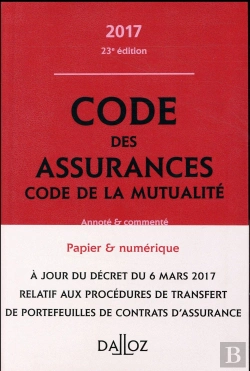Bertrand.pt - Code Des Assurances, Code De La Mutualité ; Annoté Et Commenté (Édition 2017)