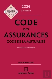 Code Des Assurances, Code De La Mutualité : Annoté Et Commenté (Édition 2026)