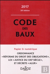 Code Des Baux 2017, Commenté (28e Édition)