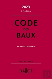 Code Des Baux : Annoté Et Commenté (Édition 2023)