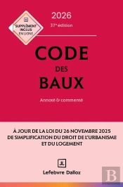 Code Des Baux : Annoté Et Commenté (Édition 2026)