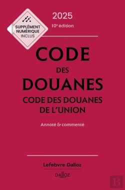 Bertrand.pt - Code Des Douanes : Code Des Douanes De L'Union Annoté & Commenté (Édition 2025)