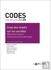 Code Des Impôts Sur Les Sociétés ; Optimisations Fiscales Et Restructurations Des Sociétés Belges (Édition 2020)