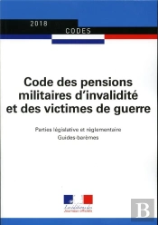 Code Des Pensions Militaires D'Invalidité Et Des Victimes De Guerre ; Législation