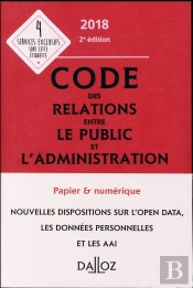 Code Des Relations Entre Le Public Et L'Administration 2018, Annoté Et Commenté (2e Édition)