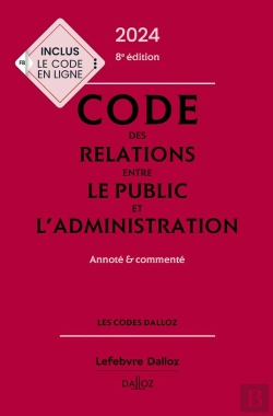 Bertrand.pt - Code Des Relations Entre Le Public Et L'Administration 2024, Annote Et Commente. 8e Ed.