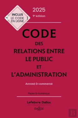 Bertrand.pt - Code Des Relations Entre Le Public Et L'Administration : Annoté Et Commenté (Édition 2025)