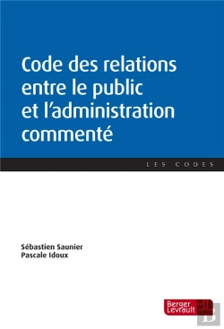 Bertrand.pt - Code Des Relations Entre Le Public Et L'Administration Commenté