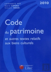 Code Du Patrimoine Et Autres Textes Relatifs Aux Biens Culturels (Édition 2010)