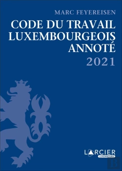 Bertrand.pt - Code Du Travail Luxembourgeois Annoté (Édition 2021)