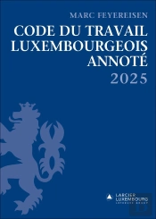 Code Du Travail Luxembourgeois Annoté (Édition 2025)