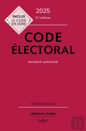Code Électoral : Annoté Et Commenté (Édition 2025)