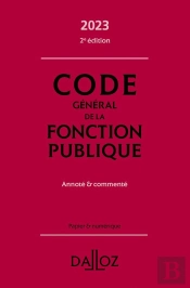 Code General De La Fonction Publique 2023, Annote Et Commente. 2e Ed. - Annote Et Commente