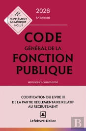 Code Général De La Fonction Publique : Annoté Et Commenté (Édition 2026)