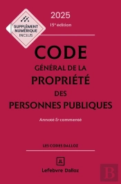 Code Général De La Propriété Des Personnes Publiques : Annoté Et Commenté (Édition 2025)