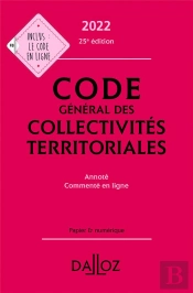 Code General Des Collectivites Territoriales 2022, Annote - 25e Ed.