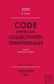 Code Général Des Collectivités Territoriales : Aannoté, Commenté En Ligne (Édition 2025)