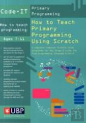 Code-It: How To Teach Primary Programming Using Scratch