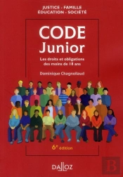 Code Junior ; Les Droits Et Obligations Des Moins De 18 Ans (6e Édition)