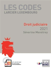 Code Larcier Luxembourg - Droit Judiciaire - 2021 - A Jour Au 1<Sup>Er</Sup> Septembre 2020
