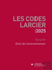 Code Larcier Tome 7 : Droit De L'Environnement
