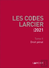 Code Larcier - Tome Ii - Droit Penal - A Jour Au 1<Sup>Er</Sup> Mars 2021
