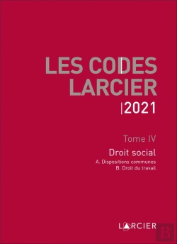 Bertrand.pt - Code Larcier - Tome Iv - Droit Social - A Jour Au 1<Sup>Er</Sup> Mars 2021