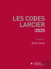 Code Larcier - Tome V - Droit Fiscal - À Jour Au 1er Mars 2025